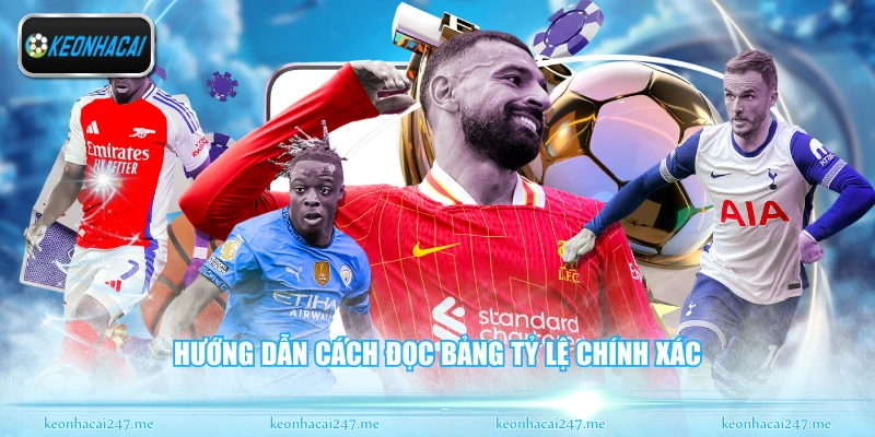 Soi Kèo Ngoại Hạng Anh - Phân Tích Kèo Đấu Đỉnh Cao 2 Hướng dẫn cách đọc bảng tỷ lệ chính xác